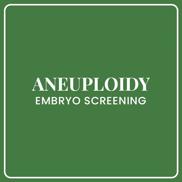 Aneuploidy - Embryo Screening