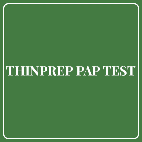 ThinPrep Pap Test